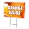 Signmission Orange Julius Yard Sign & Stake outdoor plastic coroplast window, C-2436 Orange Julius C-2436 Orange Julius - alternate 1